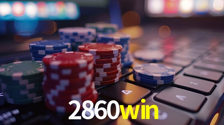 2860win - cassino ao vivo